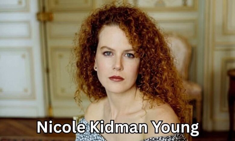 Nicole Kidman Young